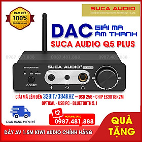 SUCA AUDIO Q5 Plus - DAC giải mã âm thanh lên đến 32bit/384Khz, tặng dây AV xịn - Hàng chính hãng