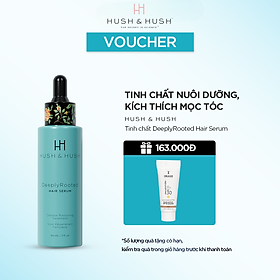 Tinh Chất Nuôi Dưỡng Tóc Và Thúc Đẩy Mọc Tóc - HUSH & HUSH Deeply Rooted Hair Serum 60ml