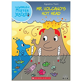 Sách ngoại văn: The World of Mister Water - Book 9 - Mr. Volcano's Hot Head (With Storyplus) - Scholastic