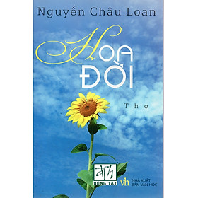 [Download Sách] Hoa Đời - Thơ (Nguyễn Châu Loan)