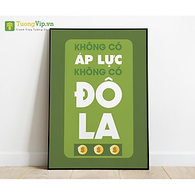 Tranh Treo Tường Không Có Áp Lực Không Có Đô La
