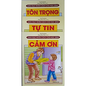 Combo Sách Giáo Dục Nhân Cách Cho Học Sinh (3 cuốn): Cảm Ơn + Tự Tin + Tôn Trọng