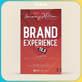 Brand Experience 12,5 - Nguyên Tắc Gắn Kết Khách Hàng Với Thương Hiệu