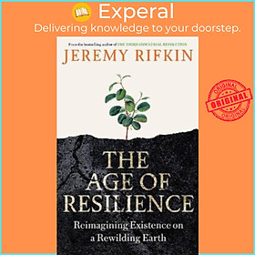 Sách - The Age of Resilience - Reimagining Existence on a Rewilding Earth by Jeremy Rifkin (UK edition, paperback)