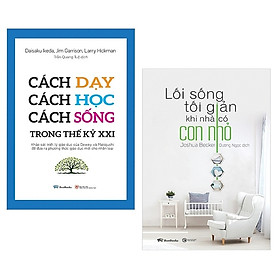 Nơi bán Combo Lối Sống Tối Giản Khi Nhà Có Con Nhỏ + Cách Dạy, Cách Học, Cách Sống Trong Thế Kỷ XXI (Bộ 2 Cuốn) - Giá Từ -1đ