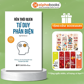 Sách Rèn Thói Quen Tư Duy Phản Biện - Alphabooks - BẢN QUYỀN