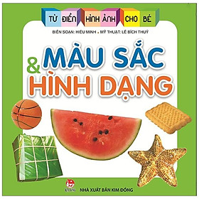 Sách Từ Điển Hình Ảnh Cho Bé: Màu Sắc Và Hình Dạng (Tái Bản 2019)