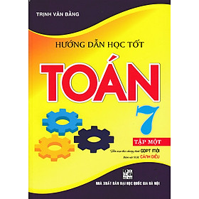 Hướng Dẫn Học Tốt Toán Lớp 7 - Tập 1 (Bám Sát SGK Cánh Diều) - HA
