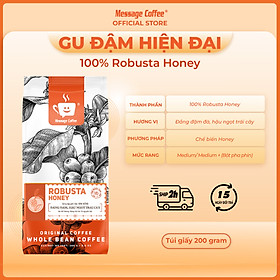 Cà phê Robusta Honey nguyên chất rang mộc cafe pha phin - pha máy vị đắng đầm, hậu ngọt và hương thơm nồng từ Message Coffee