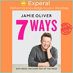 Sách - 7 Ways : Easy Ideas for Every Day of the Week by Jamie Oliver (UK edition, hardcover)