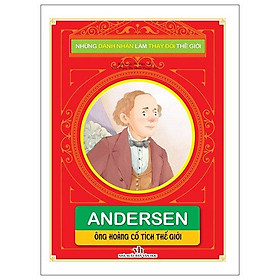 Andersen - Ông Hoàng Cổ Tích Thế Giới