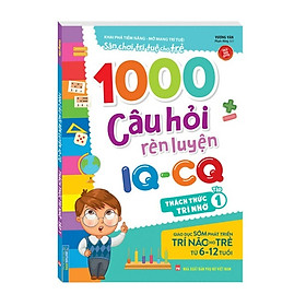 Sách - 1000 câu hỏi rèn luyện IQ - CQ - Thách thức trí nhớ tập 1 (6-12 tuổi)