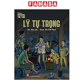 Sách - Những Anh Hùng Trẻ Tuổi - Lý Tự Trọng (Tái Bản 2024)