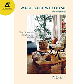 [Download Sách] Sách - Wabi Sabi Welcome – Nghệ thuật thiết đãi theo phong cách Wabi-Sabi