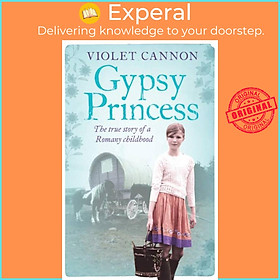 Sách - Gypsy Princess - A touching memoir of a Romany childhood by Violet Cannon (UK edition, paperback)