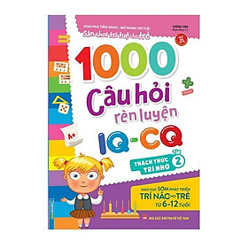 Sách - 1000 câu hỏi rèn luyện IQ - CQ - Thách thức trí nhớ tập 2 (6-12 tuổi)