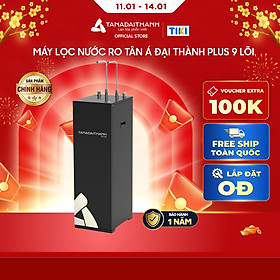 Mua Máy lọc nước RO Tân Á Đại Thành Plus – 9 Lõi  Hàng Chính Hãng  Bảo Hành 12 Tháng