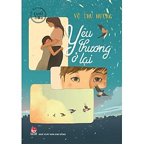 Kim Đồng - Văn học tuổi hoa - Yêu thương ở lại