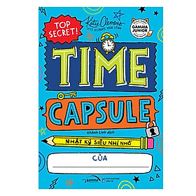 Sách Time Capsule - Nhật Ký Siêu Nhí Nhố Của... - Alphabooks - BẢN QUYỀN