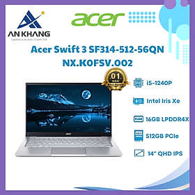 Mua Laptop Acer Swift 3 SF314-512-56QN NX.K0FSV.002 (Core i5-1240P | 16GB | 512GB | Intel Iris Xe | 14 inch QHD IPS | Win 11 | Bạc) - HÀNG CHÍNH HÃNG