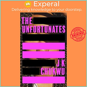 Sách - The Unfortunates by J. K. Chukwu (UK edition, Hardback)