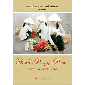 [Download Sách] GÁNH HÀNG HOA (TÁI BẢN 2018) 