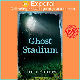 Sách - Ghost Stadium by Tom Palmer (UK edition, paperback)