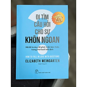 ĐI TÌM CÂU HỎI CHO SỰ KHÔN NGOAN- Elizabeth Weingarten- Nxb Trẻ