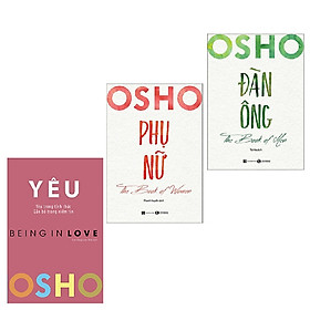 Combo 3 cuốn: OSHO - Yêu - Being In Love + Osho Đàn Ông - The Book Of Men + Osho Phụ Nữ - The Book Of Women