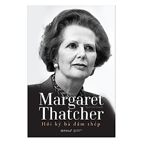 Nơi bán Margaret Thatcher - Hồi Ký Bà Đầm Thép - Giá Từ -1đ