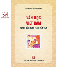 Hình ảnh Sách - Văn học Việt Nam từ sau Cách mạng tháng 8 1945 - NXB Đại học Sư phạm