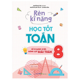 Sách Rèn kĩ năng học tốt toán 8 (hỗ trợ phát triển năng lực giải toán) - Ren Eguchi