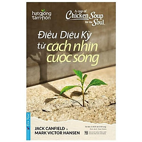 Hình ảnh A Cup Of Chicken Soup For The Soul - Điều Diệu Kỳ Từ Cách Nhìn Cuộc Sống