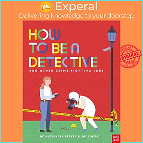 Hình ảnh Sách - How to be a Detective and Other Crime-Fighting Jobs by Sol Linero (UK edition, paperback)