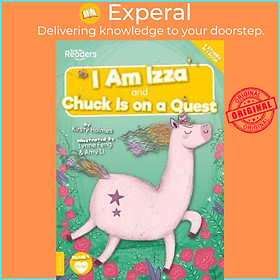 Sách - I Am Izza and Chuck Is on a Quest by Kirsty Holmes (UK edition, paperback)