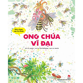 Khẽ Chạm Vào Tự Nhiên - Ong Chúa Vĩ Đại