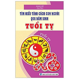 Tìm Hiểu Tính Cách Con Người Qua Năm Sinh Tuổi Tỵ