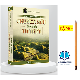 Sách - nghị luận văn học chuyên sâu cho kỳ thi tn thpt