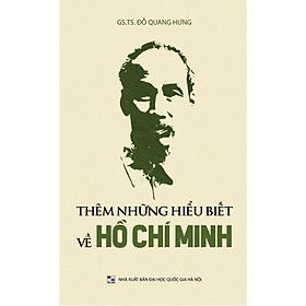 [Download Sách] Thêm Những Hiểu Biết Về Hồ Chí Minh