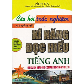 Sách - Câu hỏi trắc nghiệm chuyên đề Kỹ năng đọc hiểu tiếng Anh Tái bản 5