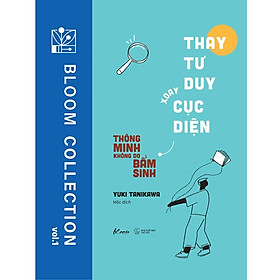 Sách  Thay Tư Duy  Xoay Cục Diện  Thông Minh Không Do Bẩm Sinh – Skybooks – BẢN QUYỀN
