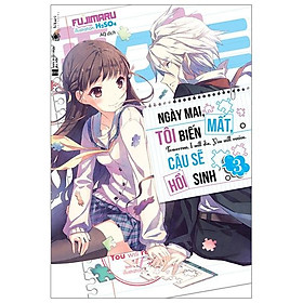 Ngày Mai, Tôi Biến Mất, Cậu Sẽ Hồi Sinh - Tập 3