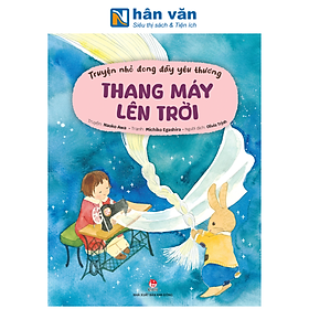 Sách - Truyện Nhỏ Đong Đầy Yêu Thương - Thang Máy Lên Trời - Naoko Awa, Michiko Egashira - NXB Kim Đồng