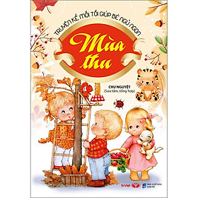 Truyện kể mỗi tối giúp bé ngủ ngon - mùa thu