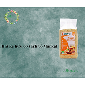 Hạt kê hữu cơ đã bóc vỏ Markal 500gr