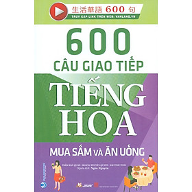600 Câu Giao Tiếp Tiếng Hoa – Mua Sắm Và Ăn Uống