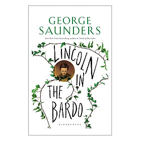 Lincoln In The Bardo : Winner Of The Man Booker Prize 2017