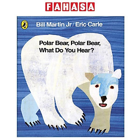 Polar Bear, Polar Bear, What Do You Hear?. by Bill Martin, JR.