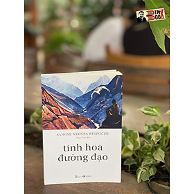 TINH HOA ĐƯỜNG ĐẠO  – Sangye Nyenpa Rinpoche – Phạm Huyền – Thoại Uyên dịch –Thái Hà - NXB Lao Động