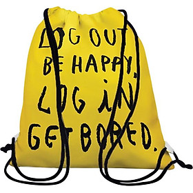 Túi Dây Rút Unisex In Hình Log Out Be Happy, Log In Get Bored - BDTE066